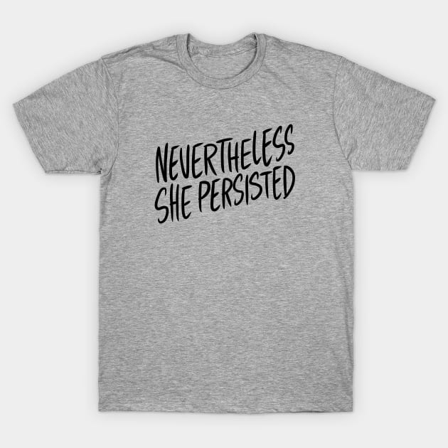 Nevertheless she persisted t shirt clearance